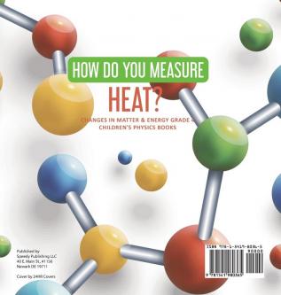 How Do You Measure Heat? Changes in Matter & Energy Grade 4 Children's Physics Books