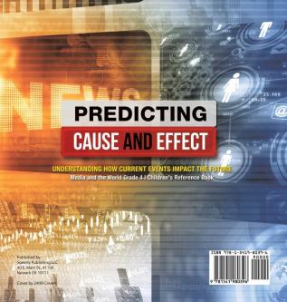 Predicting Cause and Effect: Understanding How Current Events Impact the Future Media and the World Grade 4 Children's Reference Books