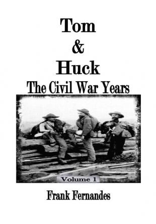 Tom & Huck: The Civil War Years: 1