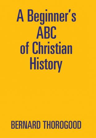 A Beginner's ABC of Christian History