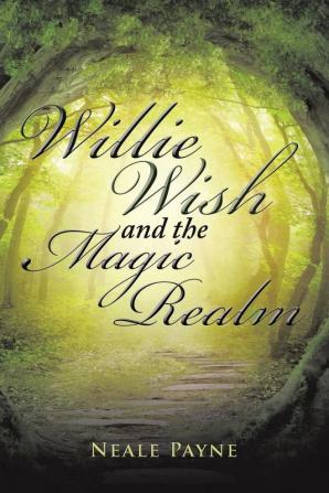 Willie Wish and the Magic Realm