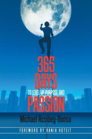 365 Days to Level up Purpose and Passion