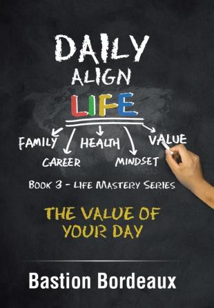 Daily Align Life: The Value of Your Day