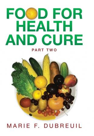 Food for Health and Cure Part Two