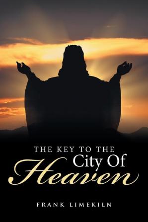 The Key to the City of Heaven