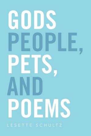 Gods People Pets and Poems