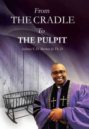 From the Cradle to the Pulpit