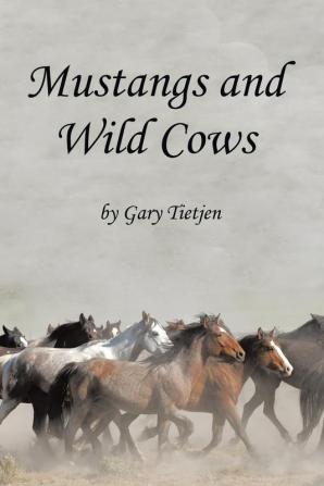 Mustangs and Wild Cows