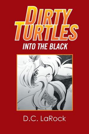 Dirty Turtles: Into the Black