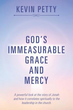 God's Immeasurable Grace and Mercy