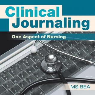 Clinical Journaling: One Aspect of Nursing