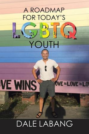 A RoadMap for Today's LGBTQ Youth