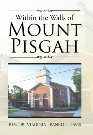 Within the Walls of Mount Pisgah