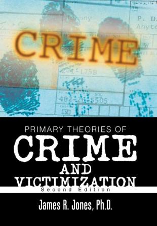 Primary Theories of Crime and Victimization