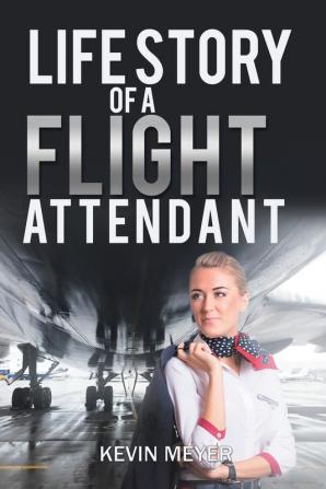 Life Story of a Flight Attendant