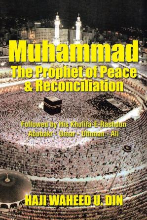 Muhammad the Prophet of Peace & Reconciliation