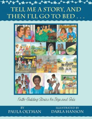 Tell Me a Story and Then I'll Go to Bed . . .: Faith-Building Stories for Boys and Girls