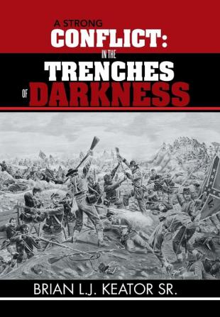 A Strong Conflict: In the Trenches of Darkness