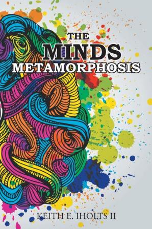 The Minds Metamorphosis