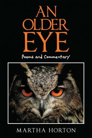 An Older Eye: Poems and Commentary