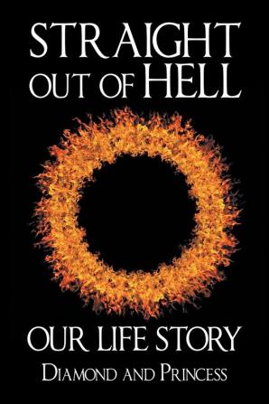 Straight out of Hell: Our Life Story