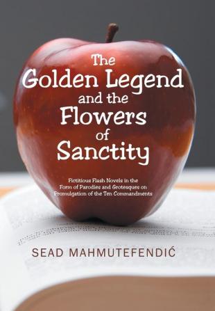 The Golden Legend and the Flowers of Sanctity: Fictitious Flash Novels in the Form of Parodies and Grotesques on Promulgation of the Ten Commandments