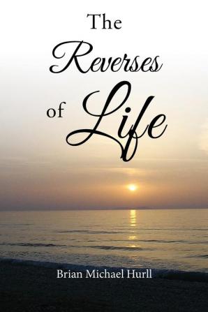 The Reverses of Life