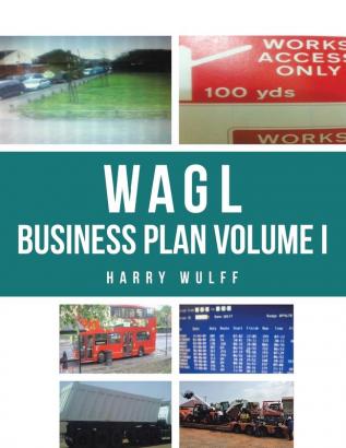 WAGL Business Plan Volume I