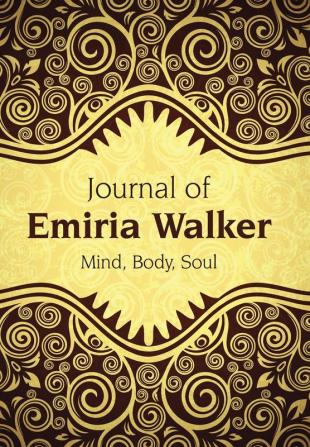 Journal of Emiria Walker: Mind Body Soul