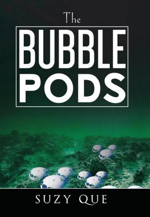 The Bubble Pods