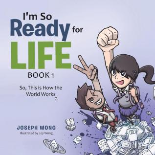 I'm So Ready for Life: Book 1: So This is How the World Works