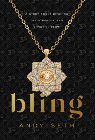 Bling: A Story About Ditching the Struggle and Living in Flow