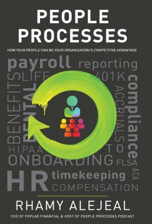 People Processes: How Your People Can Be Your Organization's Competitive Advantage