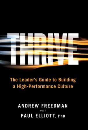 Thrive: The Leader's Guide to Building a High-Performance Culture