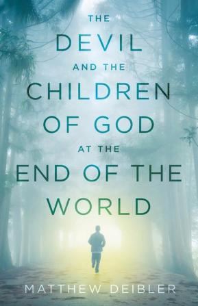 The Devil and the Children of God at the End of the World