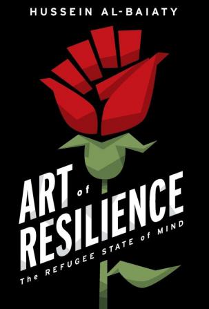 Art of Resilience: The Refugee State of Mind