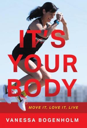 It's Your Body: Move It Love It Live