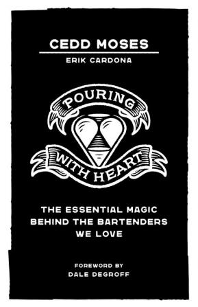 Pouring with Heart: The Essential Magic behind the Bartenders We Love