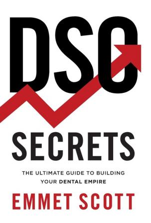 DSO Secrets: The Ultimate Guide to Building Your Dental Empire