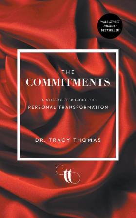 The Commitments: A Step-by-Step Guide to Personal Transformation