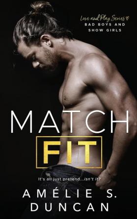 Match Fit: Bad Boys and Show Girls: 1 (Love and Play)