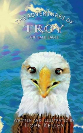 The Adventures of Troy the Bald Eagle