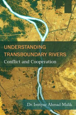 Understanding Transboundary Rivers Conflict and Cooperation