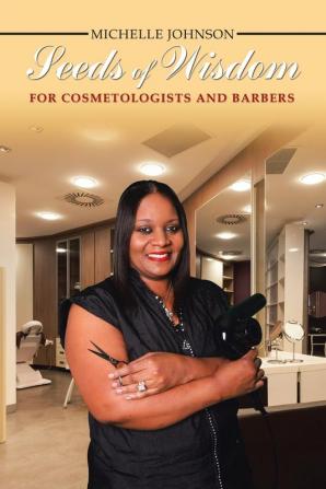 Seeds of Wisdom for Cosmetologists and Barbers