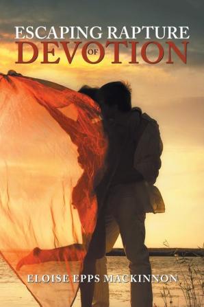 ESCAPING RAPTURE OF DEVOTION