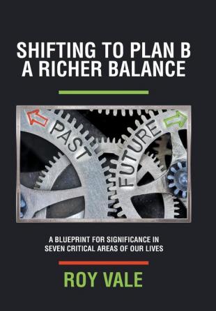 Shifting to Plan B A Richer Balance