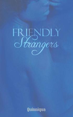 Friendly Strangers