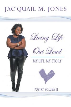 Living Life out Loud: My Life My Story