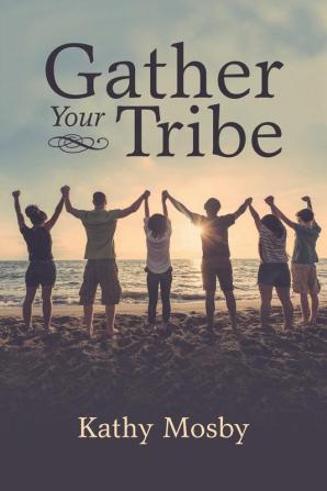 Gather Your Tribe