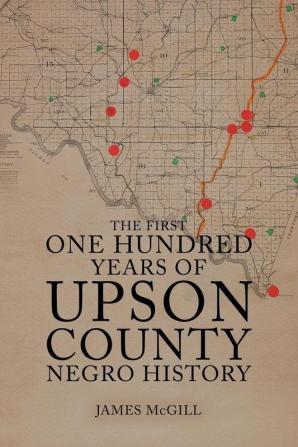 The First One Hundred Years of Upson County Negro History